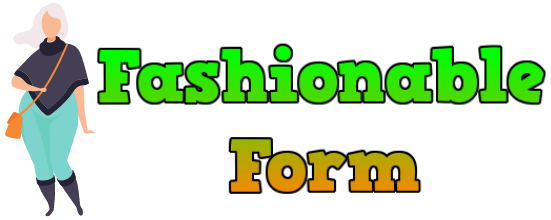 Fashionable Form